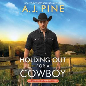 Holding Out for a Cowboy, A.J. Pine