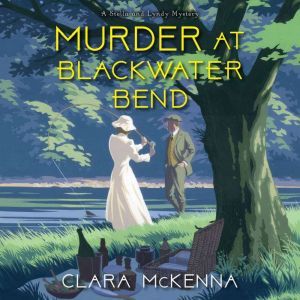 Murder at Blackwater Bend, Clara McKenna