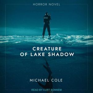 Creature of Lake Shadow, Michael Cole