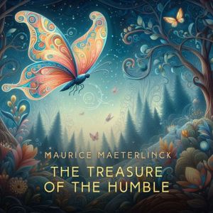 The Treasure of the Humble, Maurice Maeterlinck
