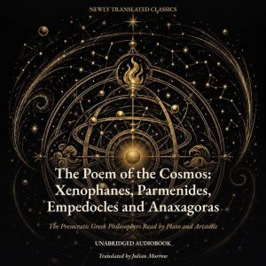 The Poem of the Cosmos Xenophanes, P..., Xenophanes
