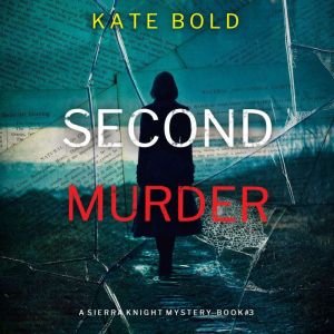 Second Murder A Sierra Knight FBI Su..., Kate Bold