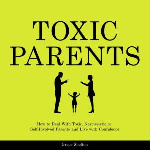 Toxic Parents, Grace Shelton
