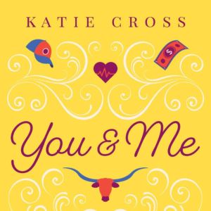 You and Me, Katie Cross
