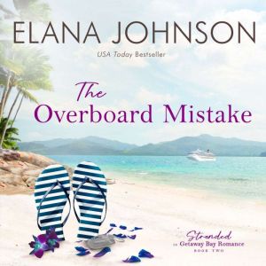 The Overboard Mistake, Elana Johnson