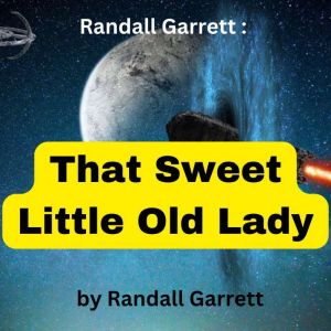 Randall Garret That Sweet Little Ol..., Randall Garrett