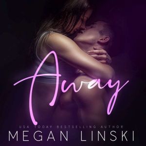 Away, Megan Linski