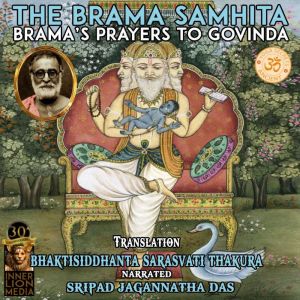 The Brama Samhita, Bhaktisiddhanta Sarasvati Thakura