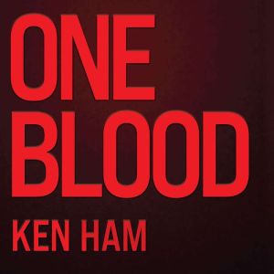 One Blood, Ken Ham