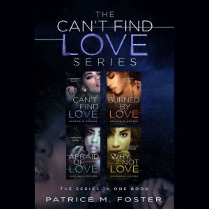 The Cant Find Love Series New Adult..., Patrice M Foster