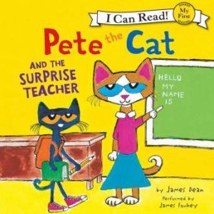 Pete the Cat and the Surprise Teacher..., James Dean
