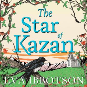 The Star of Kazan, Eva Ibbotson