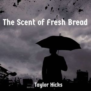 The Scent of Fresh Bread, Taylor Hicks