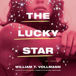 The Lucky Star, William T. Vollmann