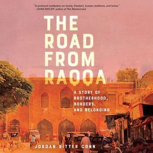 The Road from Raqqa, Jordan Ritter Conn