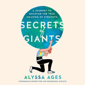 Secrets of Giants: A Journey to Uncover the True Meaning of Strength