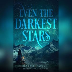 Even the Darkest Stars, Heather Fawcett