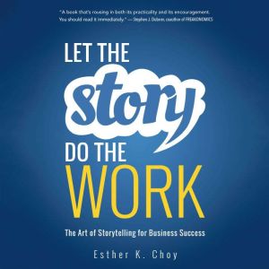 Let the Story Do the Work, Esther Choy