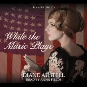 While the Music Plays, Diane Austell