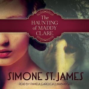 The Haunting of Maddy Clare, Simone St. James
