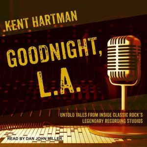 Goodnight, L.A., Kent Hartman