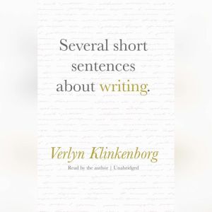 Several Short Sentences about Writing..., Verlyn Klinkenborg