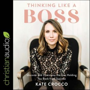 Thinking Like a Boss, Kate Crocco