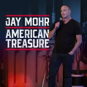 Jay Mohr American Treasure, Jay Mohr