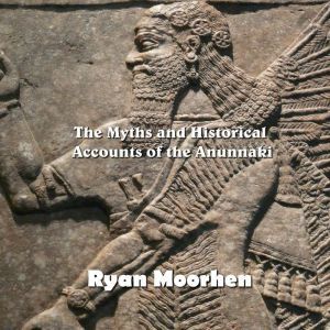 The Myths and Historical Accounts of ..., RYAN MOORHEN