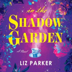 In the Shadow Garden, Liz Parker