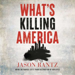 Whats Killing America, Jason Rantz