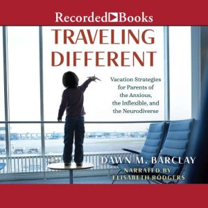 Traveling Different, Dawn M. Barclay