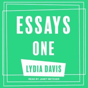 Essays One, Lydia Davis