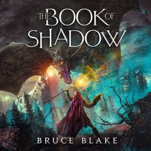 The Book of Shadow, Bruce Blake