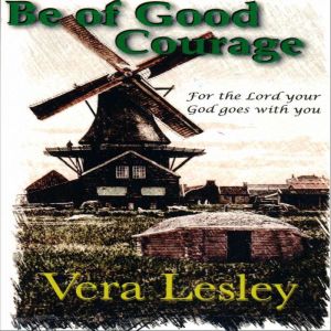 Be of Good Courage, Vera Lesley