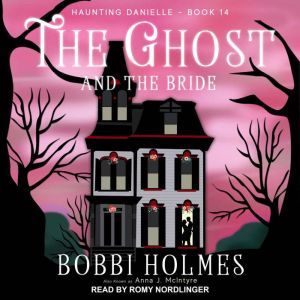 The Ghost and the Bride , Bobbi Holmes