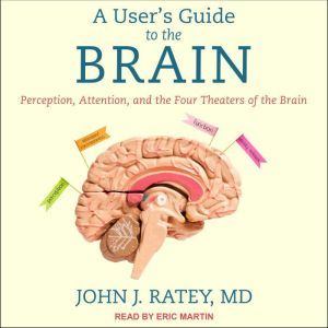 A Users Guide to the Brain, MD Ratey