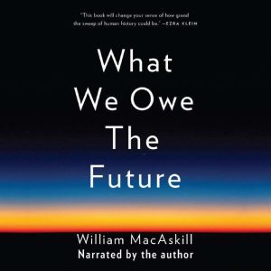 What We Owe the Future, William MacAskill