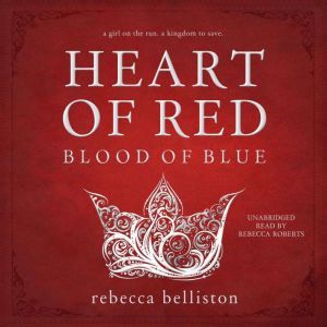 Heart of Red, Blood of Blue, Rebecca Belliston