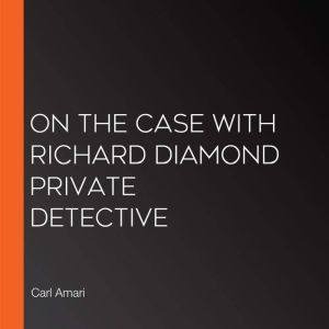 On the Case with Richard Diamond Priv..., Carl Amari