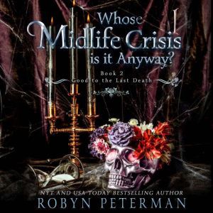 Whose Midlife Crisis Is It Anyway?, Robyn Peterman