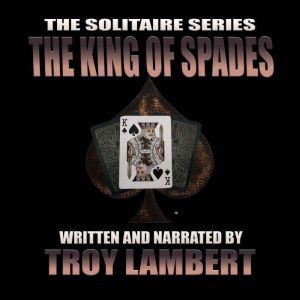 The Solitaire Series Episode 40: The King of Spades
