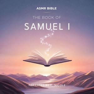 The Book of Samuel 1  ASMR: The Sacred Scripture in a Soothing Voice  For Sleep and Meditation