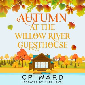 Autumn at the Willow River Guesthouse..., CP Ward