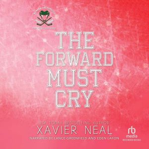The Forward Must Cry: An Off-Limits Hockey Romance