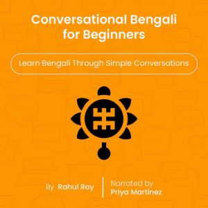 Conversational Bengali for Beginners, Rahul Roy