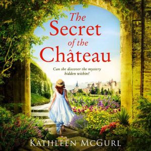 The Secret of the Chateau, Kathleen McGurl