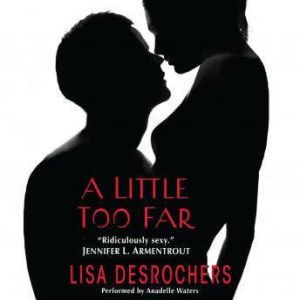 A Little Too Far, Lisa Desrochers