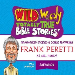 Wild and   Wacky Totally True Bible Stories - All About Salvation, Thomas Nelson