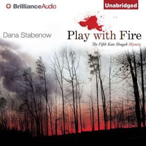 Play With Fire, Dana Stabenow